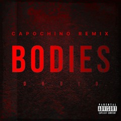D.R.O.I.D. - Bodies (Capochino Remix) [Free Download]