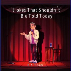 Read PDF 📖 Jokes That Shouldn’t Be Told Today Pdf Ebook