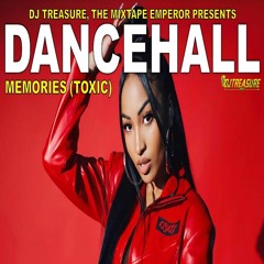 DJ Treasure Dancehall Mix 2023 - MEMORIES (TOXIC): Jada Kingdom, Shenseea, Vybz Kartel, Navino