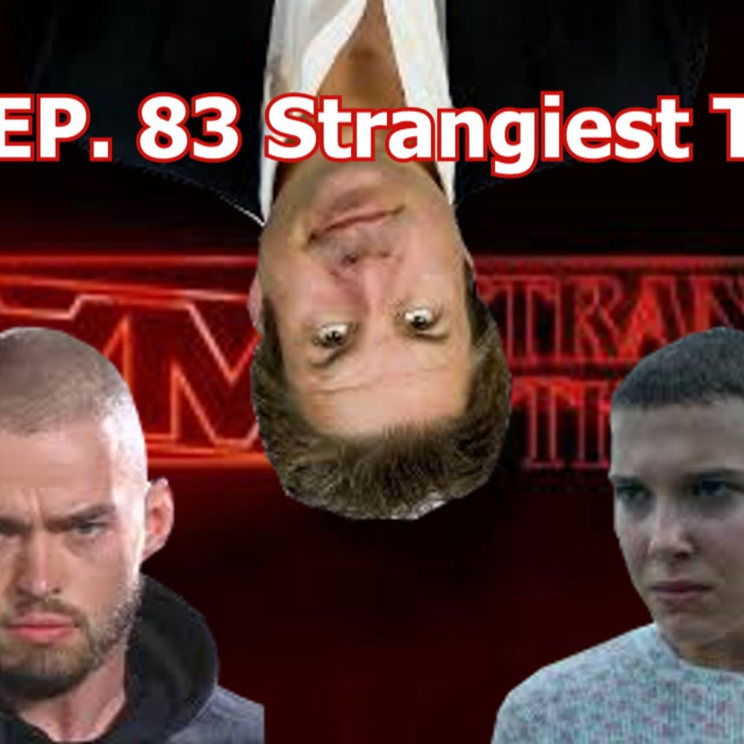 EP 83 Strangiest Thangs episode artwork