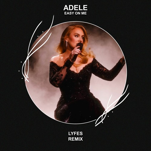 Adele - Easy On Me (Lyfes Remix) [FREE DOWNLOAD] Supported by Ferry Corsten!