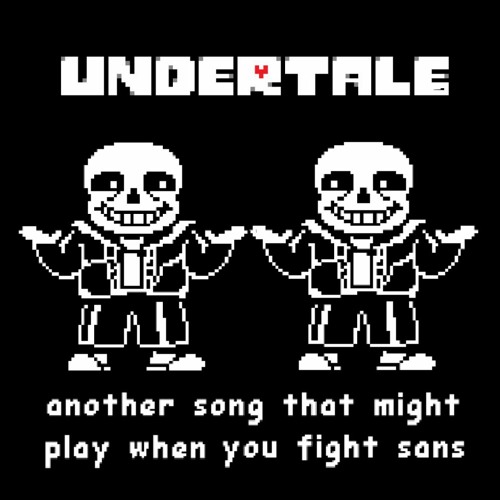 Song That Might Play When You Fight Sans, Undertale Wiki