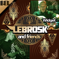 Lebrosk & Friends Podcast #18 (Guestmix by Widget)