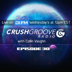 Crush Groove Radio with Collin Vaughn - Episode 30