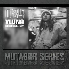 Mutabor Series 024 - Vluna