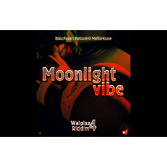 Blaiz Fayah Ft Natoxie & Mafio House - Moonlight Vibe (Walpixx Riddim 4)