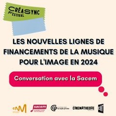 Conversation avec la Sacem : Les nouvelles lignes de financements de la musique à l'image en 2024