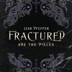 Fractured, are the pieces, The Fractured Realm# #Online+