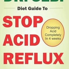 Ebook DR. SEBI DIET GUIDE TO STOP ACID REFLUX: Dropping Acid Completely In 4 weeks - How To Natu