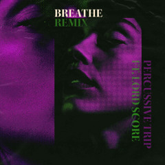 BREATHE (REMIX) FEAT. LORD SCORE