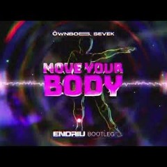 Öwnboss Sevek - Move Your Body ( ENDRIU BOOTLEG)