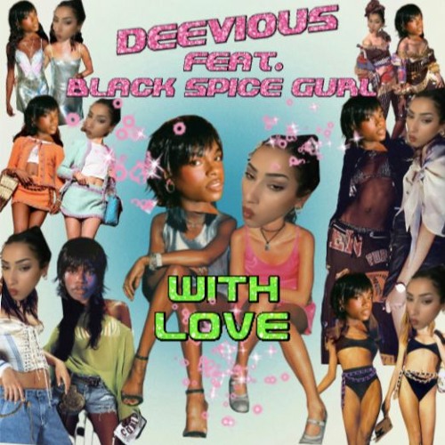 WITH LOVE REMIXXX DEEVIOUS FEAT. BLACK SPICE GURL