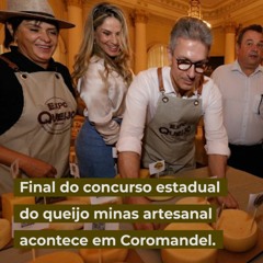 Final do concurso estadual do queijo minas artesanal acontece em Coromandel