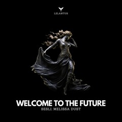 LEL061: Sesli, Melissa Dust - Welcome To Future