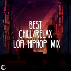 Best Chill/Relax Lofi HipHop Mix