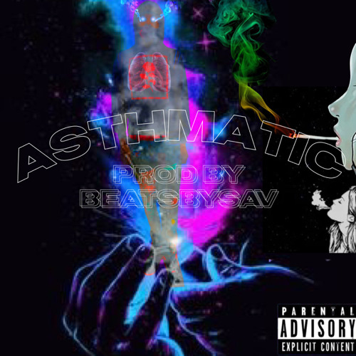 Asthmatic(Prod. BeatsBySAV)