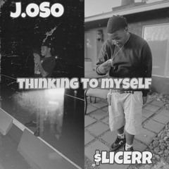 thinking to myself. Ft.$LICERR