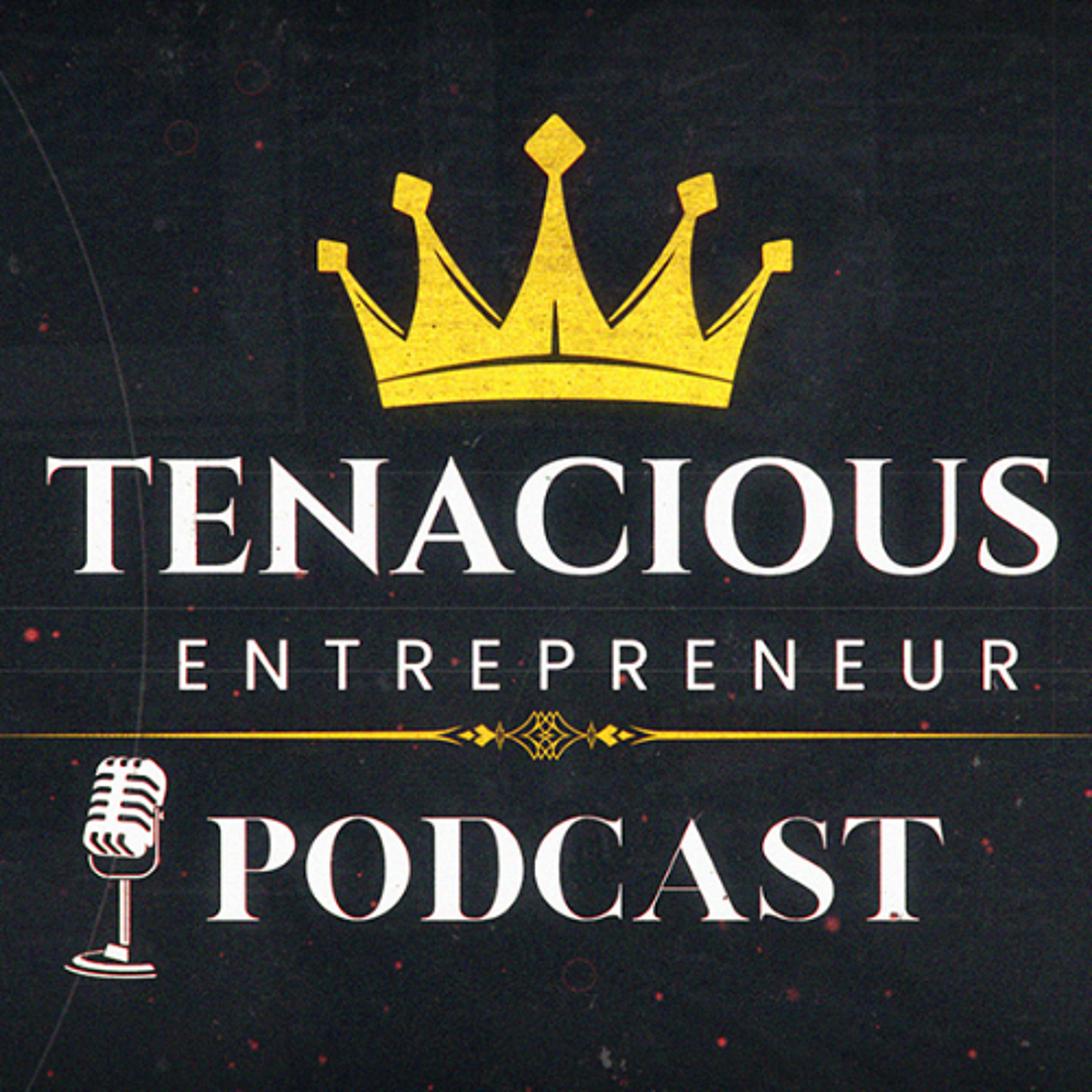 Episode 19 | Tenacious Entrepreneur | Chady El Aouad