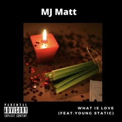 What is love ft. Young static