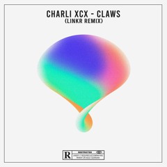charli xcx - claws (linkr remix) #HIFNRemix