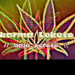 karma Lokote // bajo ecfeto \\  lzc 2021