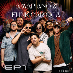 EP1 - Amapiano & Funk Carioca