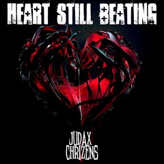 JudaX X Chrizens - Heart Still Beating (BOOTLEG) *FREE DL*