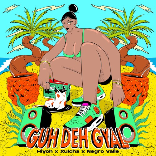 Hiyoh X Xulcha X Negro Valle -Guh Deh Gyal (Master)
