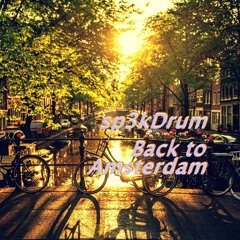 sp3kDrum - Back to Amsterdam (Original Mix)