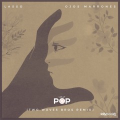 Lasso - Ojos Marrones (Two Waves Bros Remix) (Numia's Edit) [Lolly Pop Premiere]