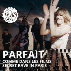 PARFAIT DJ Set - CDLF Secret Rave in Paris