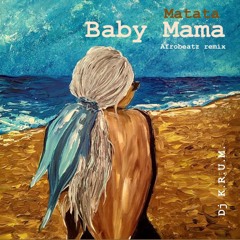 Matata - Baby Mama (DJ K.R.U.M. KiZ RMX 2023)