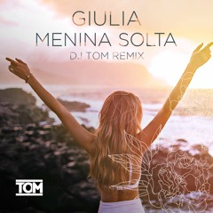 Menina Solta Tom Remix