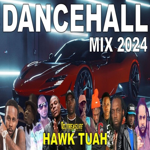 Stream Dancehall Mix 2024 Hawk Tuah Kraff Masicka Squash By Dj Treasure By Dj Treasure Stream Dancehall Mix 2024 Hawk Tuah Kraff Masicka Squash By Dj Treasure By Dj Treasure