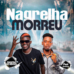 Ministro do Adoço & Dj Kalisboy - Nagrelha Morreu (Homenagem Ao Nagrelha Dos Lambas).mp3