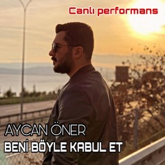 Beni Böyle Kabul Et (Canlı Performans)