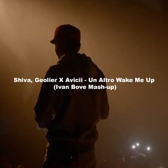 Shiva, Geolier X Avicii - Un Altro Wake Me Up (Ivan Bove mash-up)
