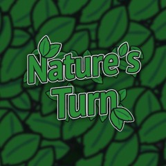 Nature's Turn