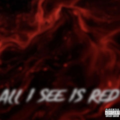 All I See Is Red