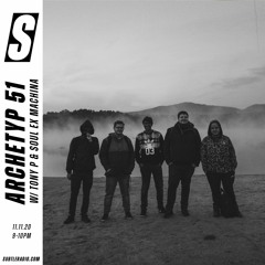Archetyp51 w/ Tony P & Soul Ex Machina - Subtle - 11/11/20