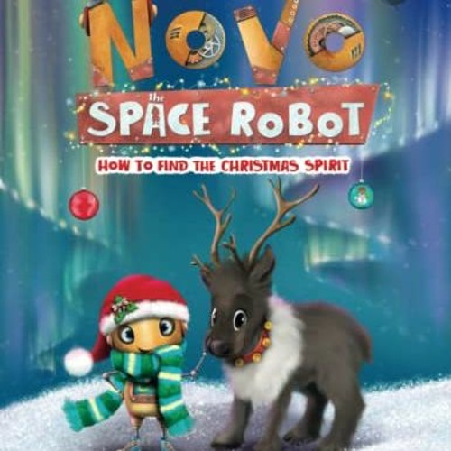 [READ] [KINDLE PDF EBOOK EPUB] How to Find the Christmas Spirit (Novo the Space Robot) by  Charly Fr