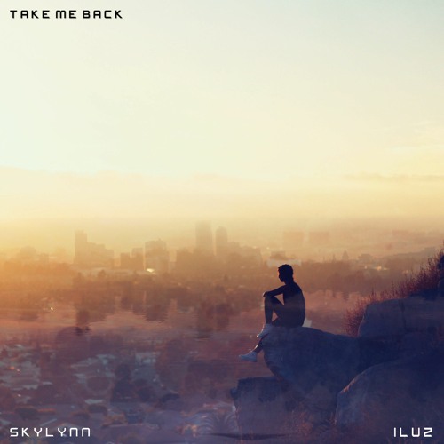 Iluz x Skylynn - Take Me Back