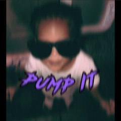 PUMP IT