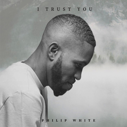 Philip White - "I Trust You"