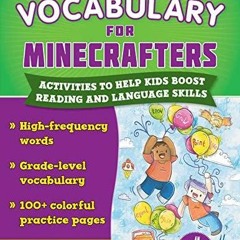 DOWNLOAD/PDF  Vocabulary for Minecrafters: Grades 1?2: Activities to Help Kids Boost Reading