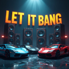 Let It Bang