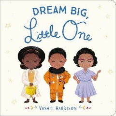 $${EBOOK} 📕 Dream Big, Little One (Vashti Harrison) [EBOOK PDF]