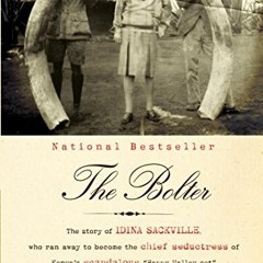 [ACCESS] EBOOK 📖 The Bolter: The Story of Idina Sackville, Who Ran Away to Become th