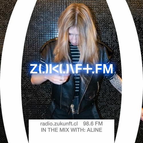 ZUKUNFT.FM - In the Mix: Aline