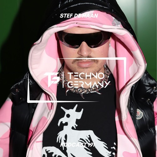 STEF DE HAAN - Techno Germany Podcast 191